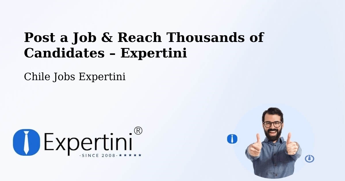 Post a Job in Saavedra – Hire the Right Talent - Saavedra, Chile Jobs Expertini