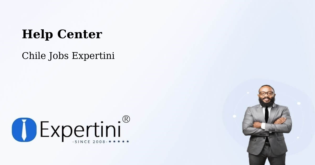 Help Center – Saavedra - Chile Jobs Expertini