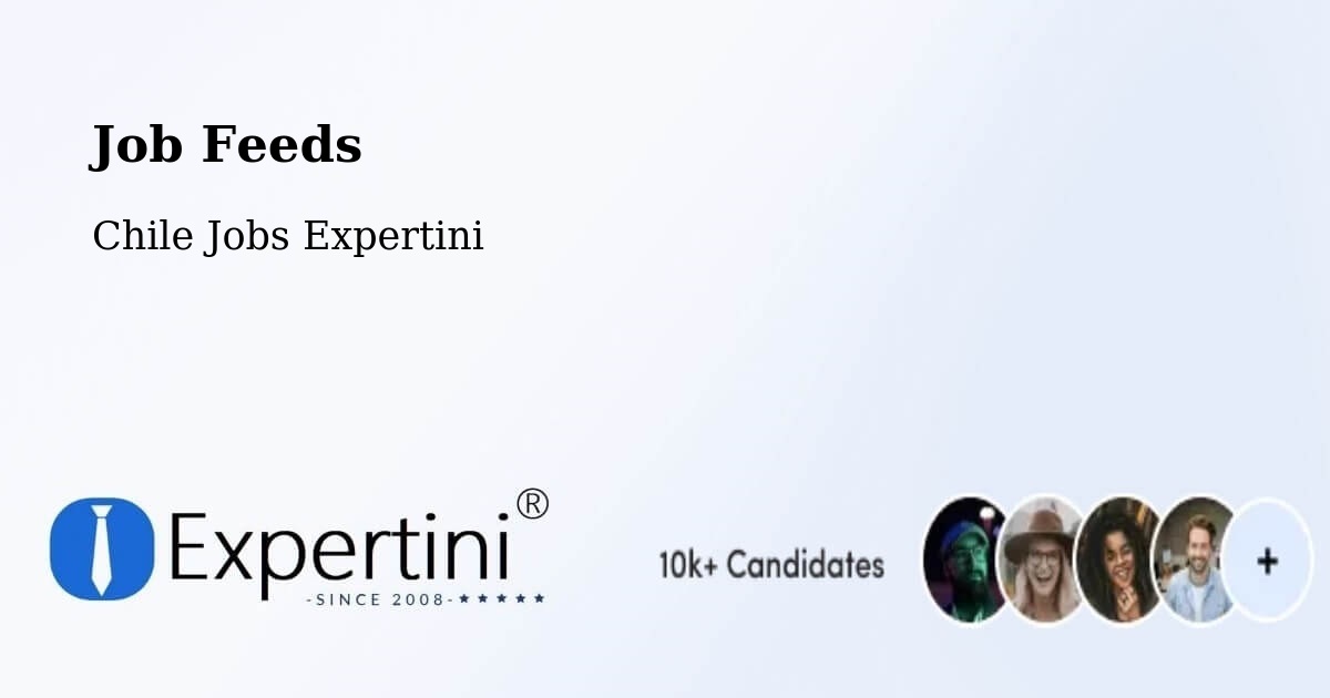 Job Listings Feed – Saavedra - Chile Jobs Expertini