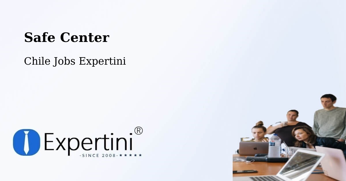 Safety Center – Saavedra - Chile Jobs Expertini