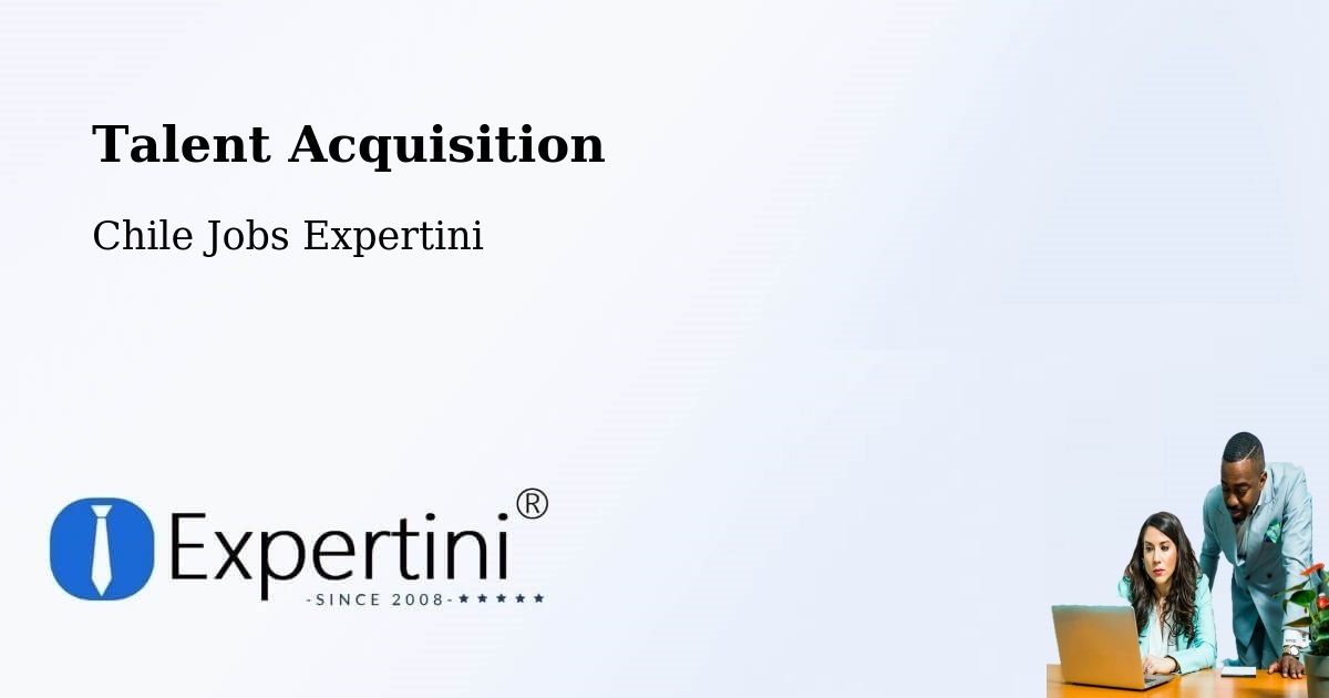 Post Jobs & Find Candidates in Saavedra – Talent Acquisition Solutions - Chile Jobs Expertini